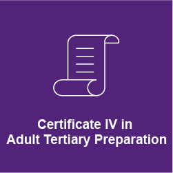 Certificate IV in Adult Tertiary Preparation